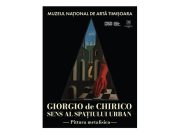 Giorgio de Chirico, pentru prima dată în România. Expoziție de anvergură la Muzeul Național de Artă Timișoara